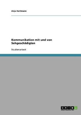 Kommunikation Mit Und Von Sehgeschadigten (Paperback)