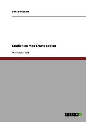 Studien Zu Max Ernsts Loplop (Paperback)