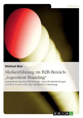 Markenfuhrung Im B2B-Bereich: "Ingredient Branding" (Paperback)