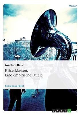 Blaserklassen. Eine Empirische Studie (Paperback)