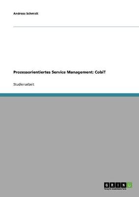 Prozessorientiertes Service Management: Cobit (Paperback)