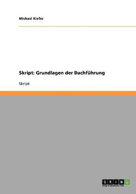 Skript: Grundlagen Der Buchfuhrung (Paperback)