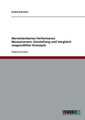 Wertorientiertes Performance Measurement: Darstellung Und Vergleich Ausgew hlter Konzepte (Paperback)