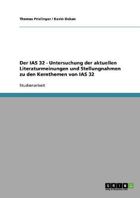 Der IAS 32 - Untersuchung Der Aktuellen Literaturmeinungen Und Stellungnahmen Zu Den Kernthemen Von IAS 32 (Paperback)