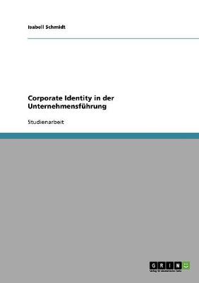 Corporate Identity in Der Unternehmensfuhrung (Paperback)
