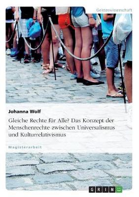 Gleiche Rechte Fur Alle? Das Konzept Der Menschenrechte Zwischen Universalismus Und Kulturrelativismus (Paperback)