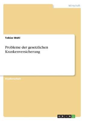 Probleme Der Gesetzlichen Krankenversicherung (Paperback)
