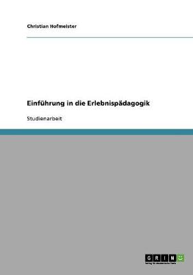 Einfuhrung in Die Erlebnispadagogik (Paperback)