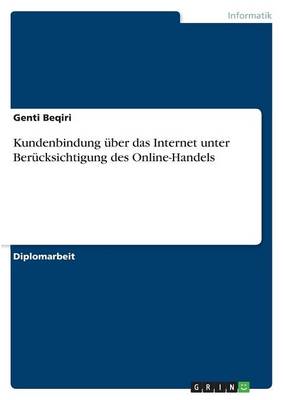 Kundenbindung Uber Das Internet Unter Berucksichtigung Des Online-Handels (Paperback)