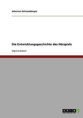 Die Entwicklungsgeschichte Des Horspiels (Paperback)