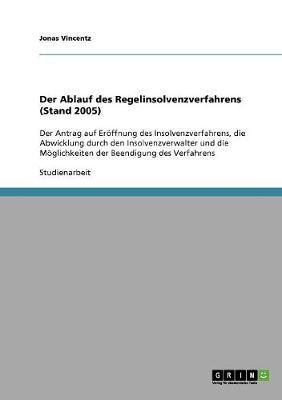 Der Ablauf Des Regelinsolvenzverfahrens (Stand 2005) (Paperback)