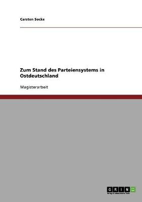 Zum Stand Des Parteiensystems in Ostdeutschland (Paperback)