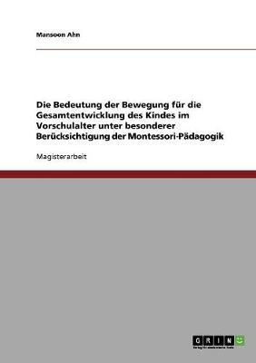 Vorschulalter. Die Bedeutung Der Bewegung Fur Die Gesamtentwicklung Des Kindes (Paperback)