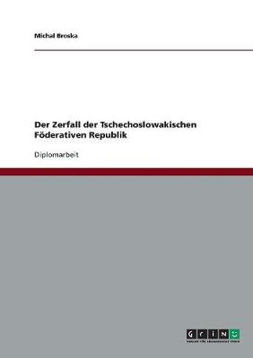 Der Zerfall Der Tschechoslowakischen Foderativen Republik (Paperback)