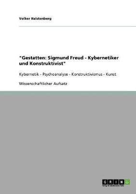 Gestatten: Sigmund Freud - Kybernetiker Und Konstruktivist (Paperback)