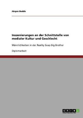 Inszenierungen an Der Schnittstelle Von Medialer Kultur Und Geschlecht (Paperback)
