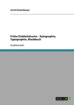 Fr he Einblattdrucke - Xylographie, Typographie, Blockbuch (Paperback)