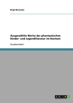 Ausgewahlte Werke Der Phantastischen Kinder- Und Jugendliteratur Im Kontext (Paperback)