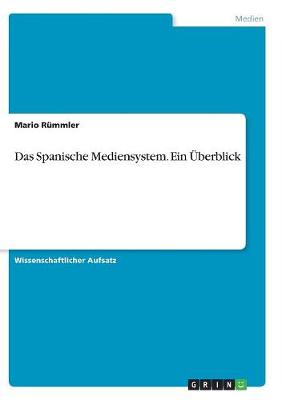 Das Spanische Mediensystem. Ein Uberblick (Paperback)