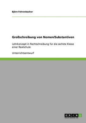Zur Gross- Und Kleinschreibung Von Nomen. Ein Lehrkonzept in Rechtschreibung (Paperback)