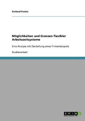 M glichkeiten Und Grenzen Flexibler Arbeitszeitsysteme (Paperback)