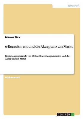 E-Recruitment Und Die Akzeptanz Am Markt (Paperback)