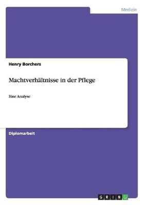 Machtverhaltnisse in Der Pflege (Paperback)