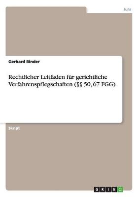 Rechtlicher Leitfaden Fur Gerichtliche Verfahrenspflegschaften ( 50, 67 Fgg) (Paperback)