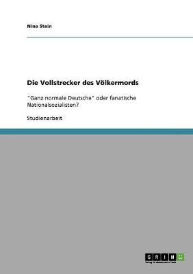 Die Vollstrecker Des Voelkermords (Paperback)