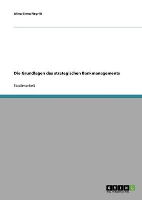 Die Grundlagen Des Strategischen Bankmanagements (Paperback)
