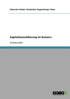 Kapitalkonsolidierung Im Konzern (Paperback)