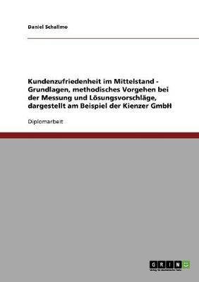 Kundenzufriedenheit Im Mittelstand. Die Kienzer Gmbh (Paperback)