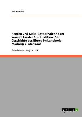 Hopfen Und Malz, Gott Erhalt's? Zum Wandel Lokaler Brautradition in Deutschland (Paperback)