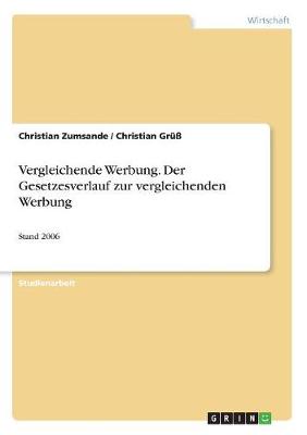 Vergleichende Werbung. Der Gesetzesverlauf Zur Vergleichenden Werbung (Paperback)