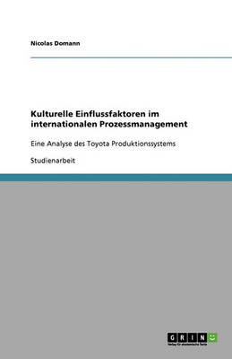 Kulturelle Einflussfaktoren Im Internationalen Prozessmanagement (Paperback)