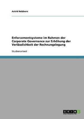 Enforcementsysteme Im Rahmen Der Corporate Governance Zur Erhohung Der Verlasslichkeit Der Rechnungslegung (Paperback)