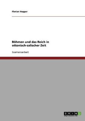 Bohmen Und Das Reich in Ottonisch-Salischer Zeit (Paperback)
