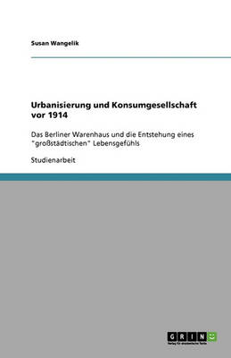Urbanisierung Und Konsumgesellschaft VOR 1914 (Paperback)