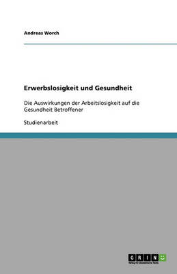 Erwerbslosigkeit Und Gesundheit (Paperback)