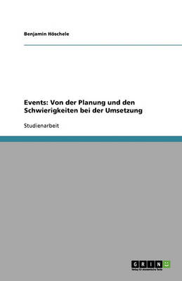 Events: Von Der Planung Und Den Schwierigkeiten Bei Der Umsetzung (Paperback)