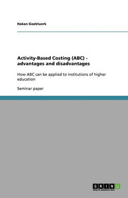 Activity-Based Costing (ABC) - Advantages and Disadvantages (Paperback)