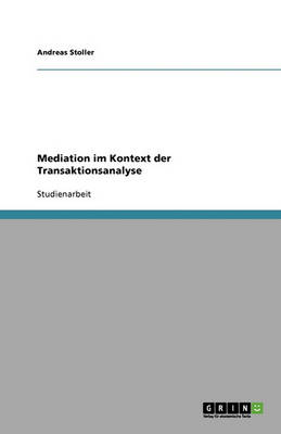 Mediation Im Kontext Der Transaktionsanalyse (Paperback)