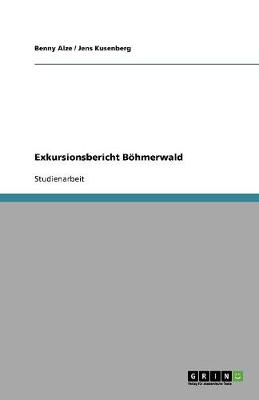 Exkursionsbericht Bohmerwald (Paperback)