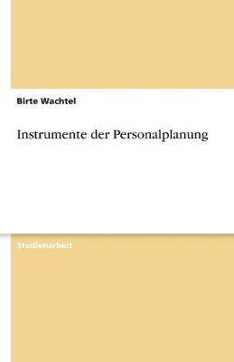 Instrumente Der Personalplanung (Paperback)