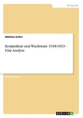 Konjunktur Und Wachstum 1918-1933 - Eine Analyse (Paperback)