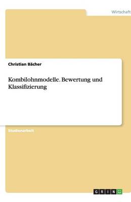 Kombilohnmodelle. Bewertung Und Klassifizierung (Paperback)