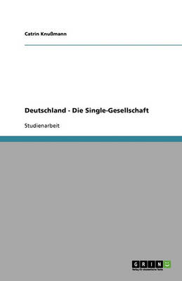 Deutschland - Die Single-Gesellschaft (Paperback)