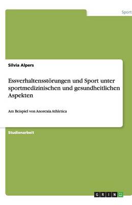Essverhaltensstorungen Und Sport Unter Sportmedizinischen Und Gesundheitlichen Aspekten (Paperback)