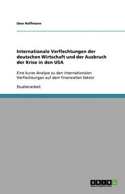 Internationale Verflechtungen Der Deutschen Wirtschaft Und Der Ausbruch Der Krise in Den USA (Paperback)