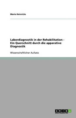 Labordiagnostik in Der Rehabilitation - Ein Querschnitt Durch Die Apparative Diagnostik (Paperback)